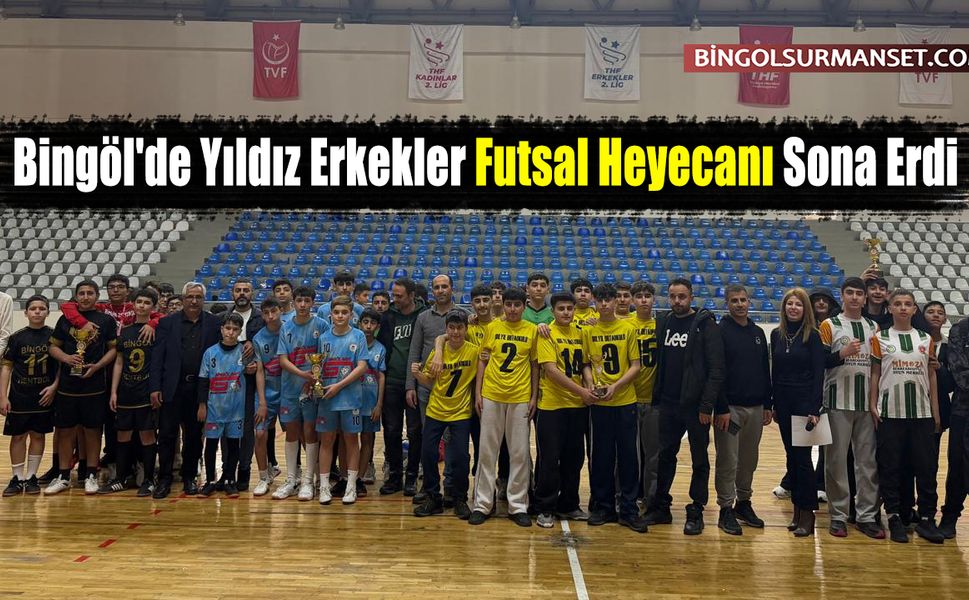 Bingöl'de Yıldız Erkekler Futsal Heyecanı Sona Erdi