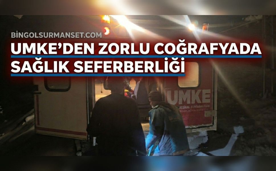 UMKE'den Zorlu Coğrafyada Sağlık Seferberliği