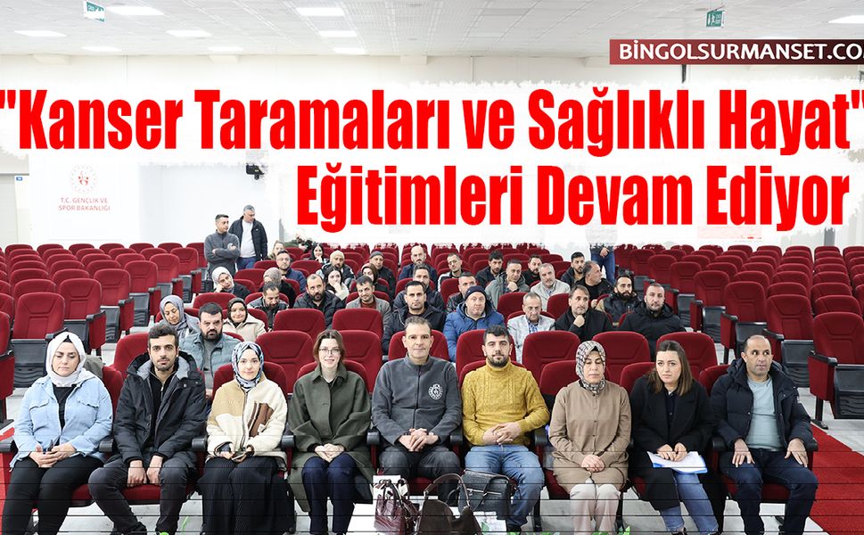 "Kanser Taramaları ve Sağlıklı Hayat" Eğitimleri Devam Ediyor