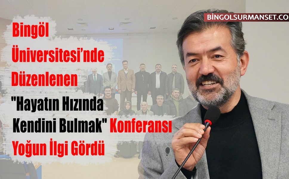 "Hayatın Hızında Kendini Bulmak" Konferansı Yoğun İlgi Gördü