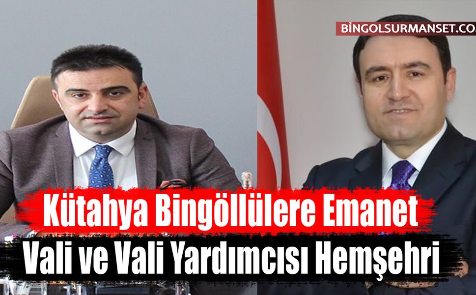 Kütahya Bingöllülere Emanet: Vali ve Vali Yardımcısı Hemşehri