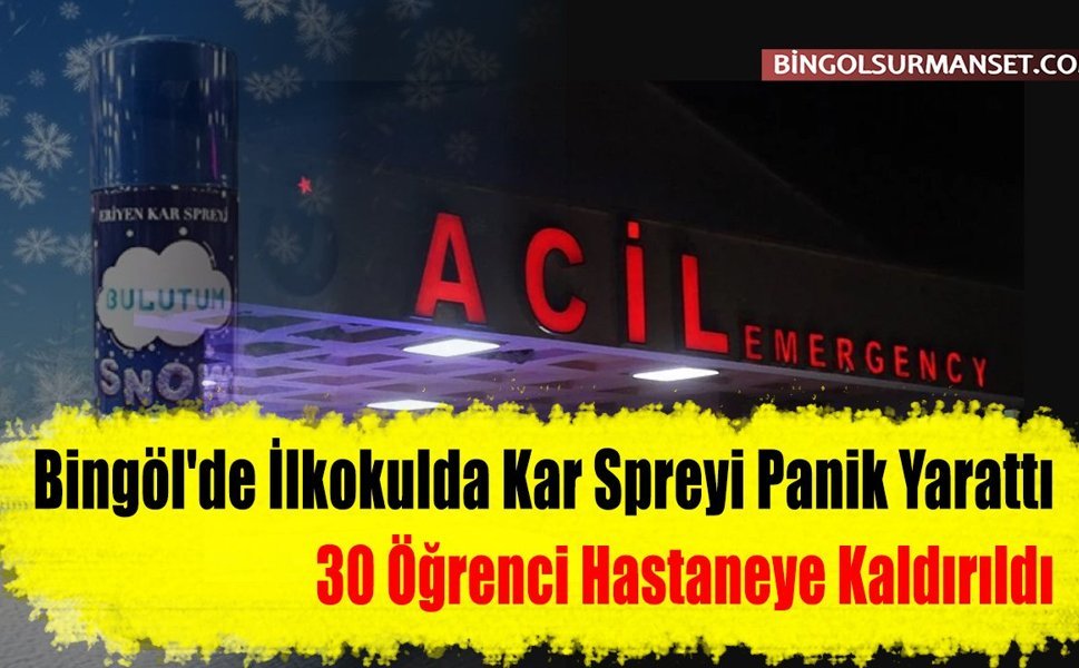 Bingöl'de İlkokulda Kar Spreyi Panik Yarattı