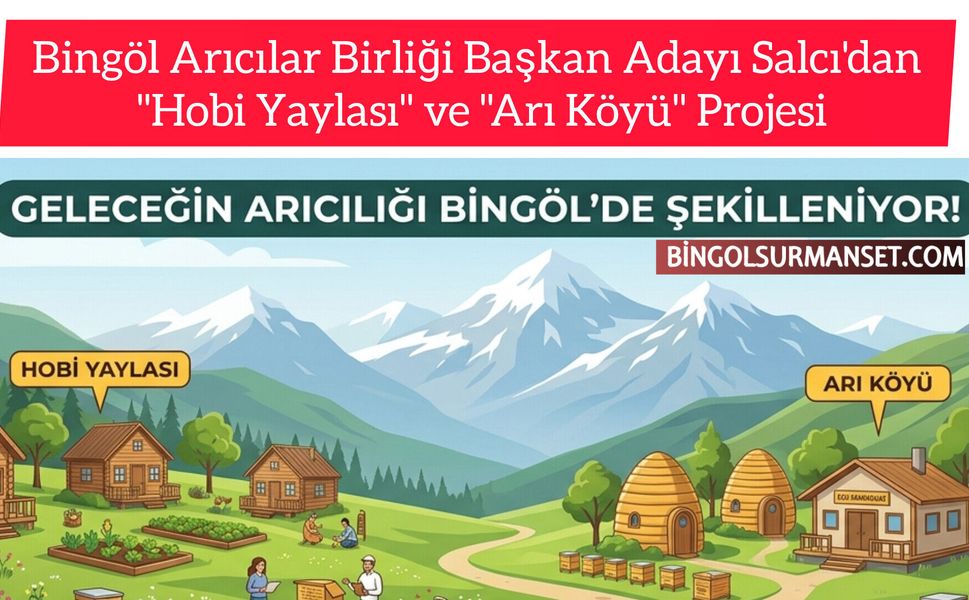 Salcı'dan "Hobi Yaylası" ve "Arı Köyü" Projesi
