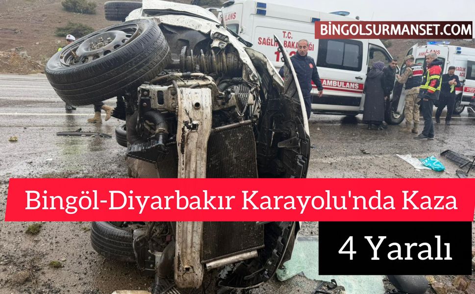 Bingöl-Diyarbakır Karayolu'nda Kaza: 4 Yaralı