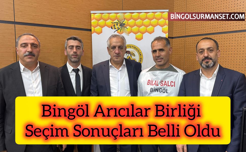 Bingöl Arıcılar Birliği Seçim Sonuçları Açıklandı