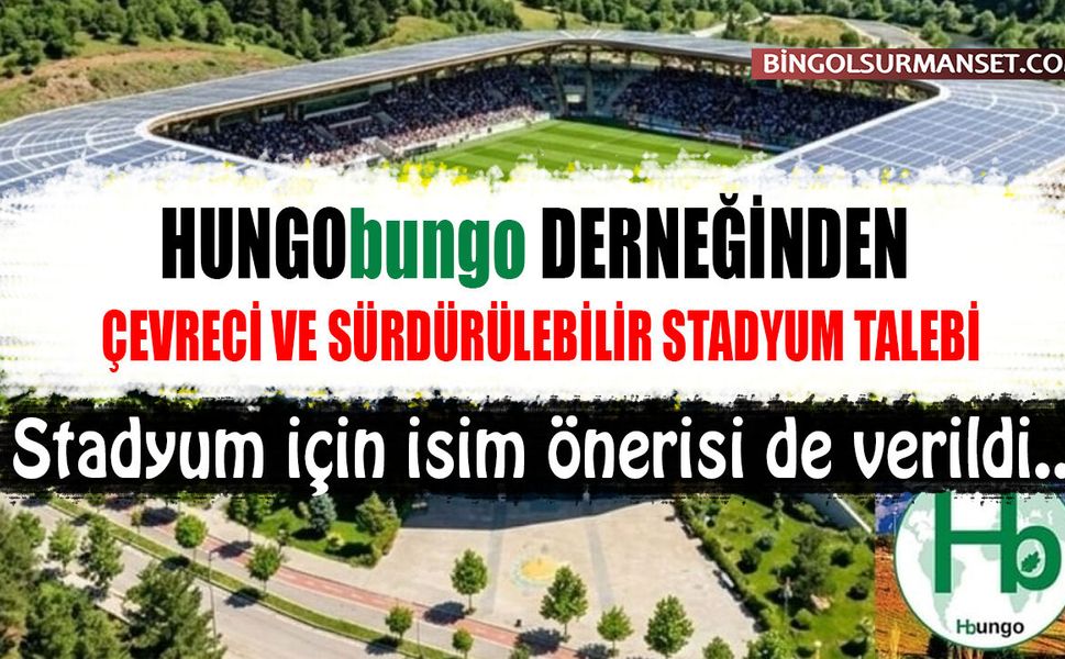 Hungobungo Derneğinden Çevreci Stad Talebi