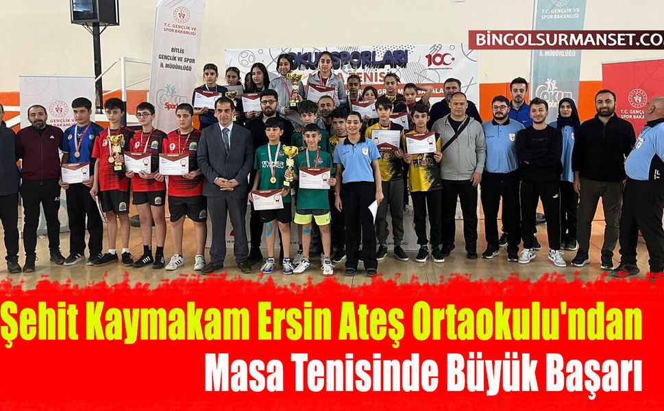 Şehit Kaymakam Ersin Ateş Ortaokulu'ndan Masa Tenisinde Büyük Başarı