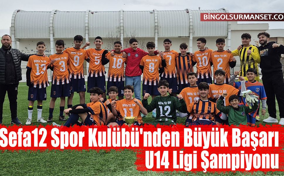 Sefa12 Spor Kulübü'nden Büyük Başarı: U14 Ligi Şampiyonu