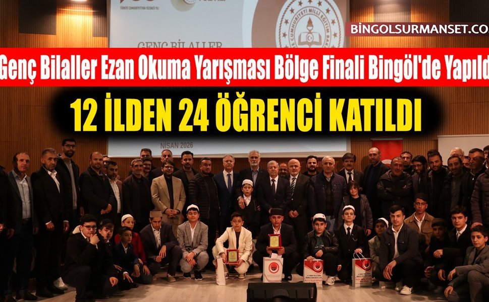 Genç Bilaller Ezan Okuma Yarışması Bölge Finali Bingöl'de Yapıldı