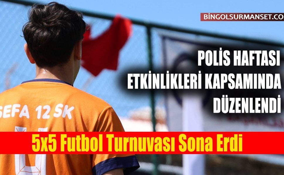 "Sokaklar Bizim Projesi" Kapsamında 5x5 Futbol Turnuvası Sona Erdi