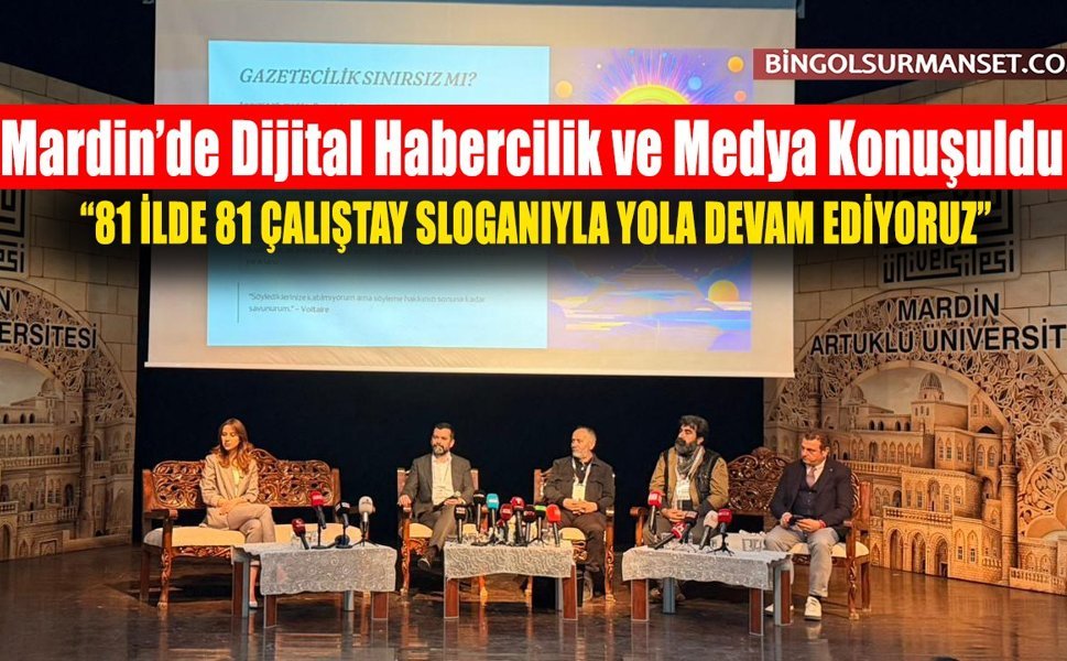 Mardin’de Dijital Habercilik ve Medya Konuşuldu