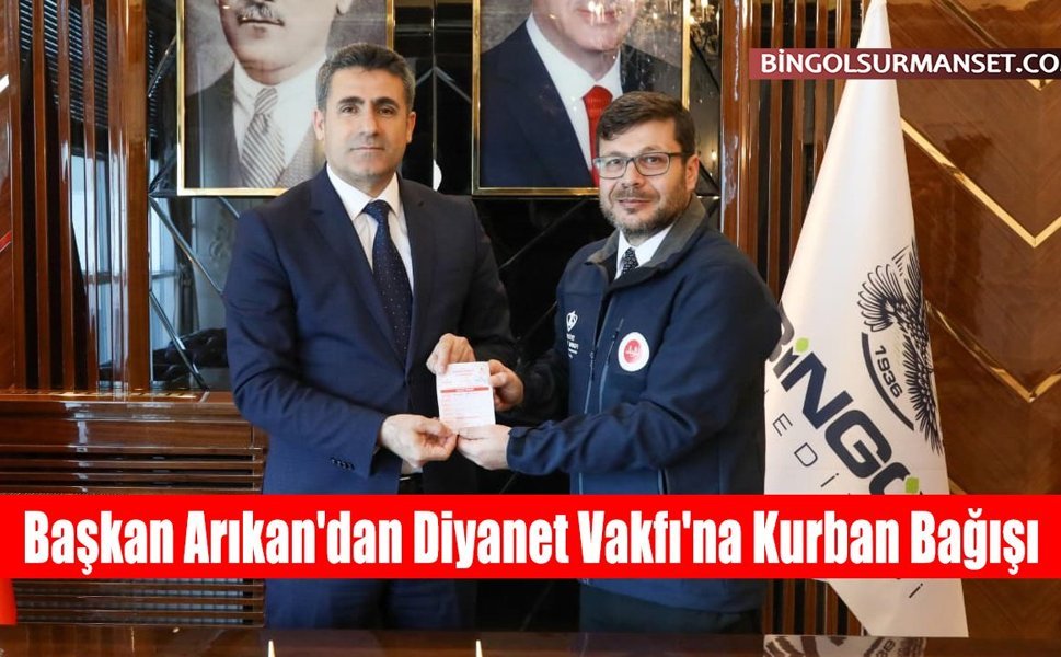 Başkan Arıkan'dan Diyanet Vakfı'na Kurban Bağışı