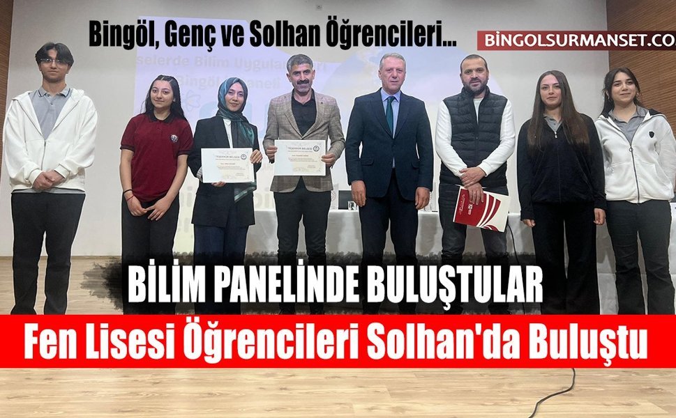 Fen Lisesi Öğrencileri Solhan'da Buluştu