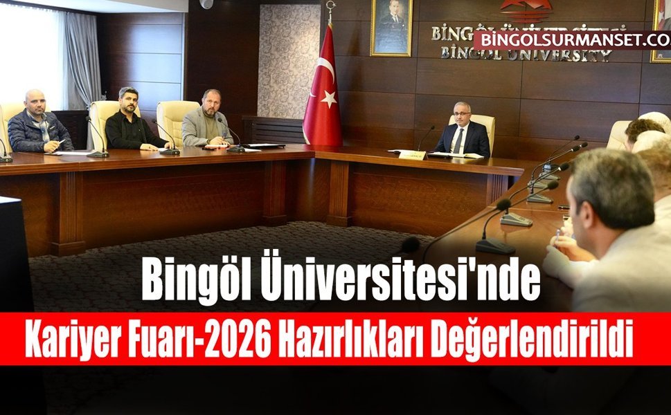 Bingöl Üniversitesi'nde KUDAKAF’26 Hazırlıkları Değerlendirildi