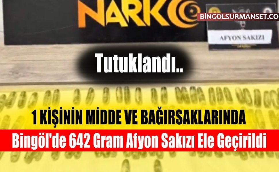 Bingöl'de 642 Gram Afyon Sakızı Ele Geçirildi