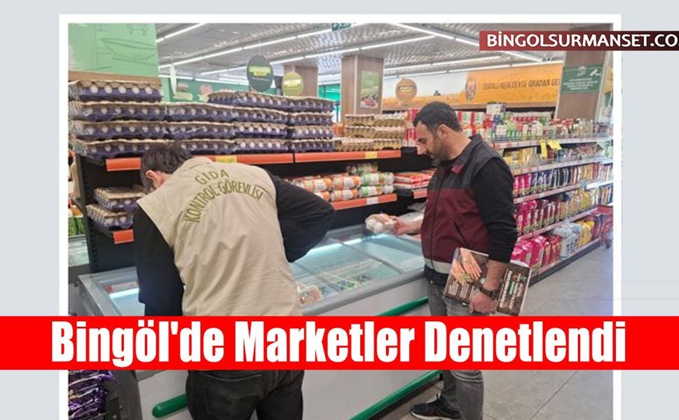 Bingöl'de Marketler Denetlendi