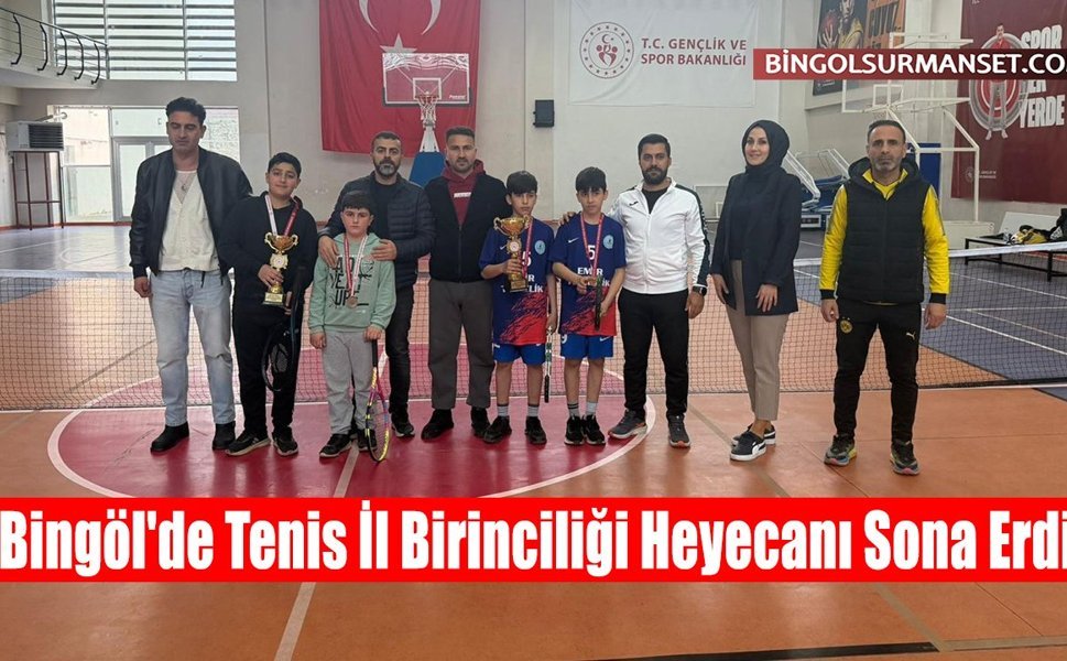 Bingöl'de Tenis İl Birinciliği Heyecanı Sona Erdi