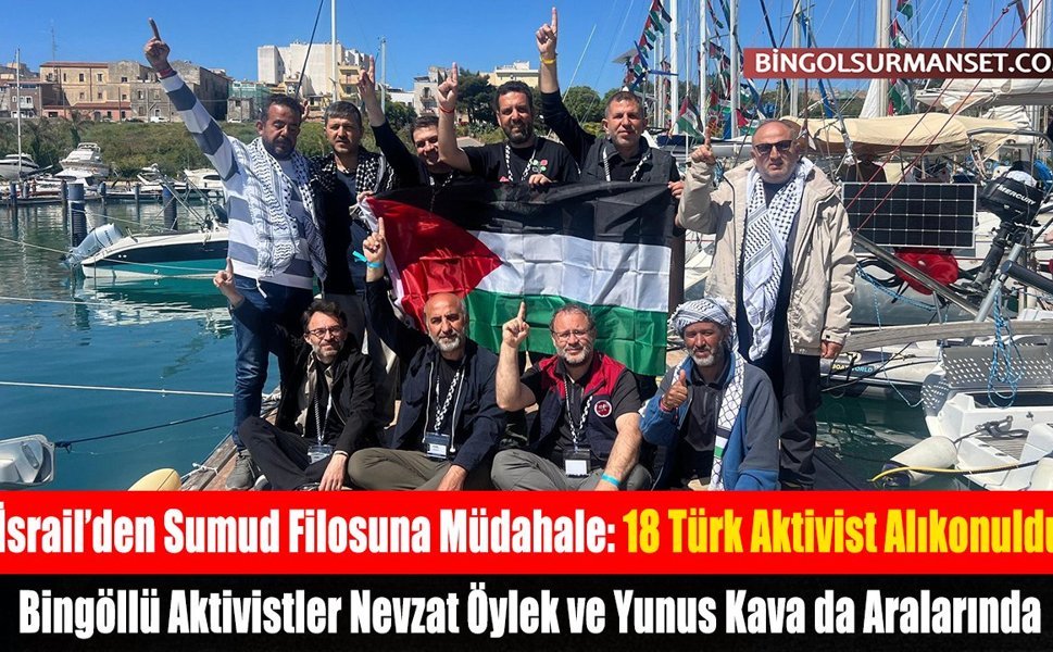 İsrail’den Sumud Filosuna Müdahale: 18 Türk Aktivist Alıkonuldu