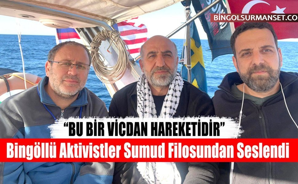 Bingöllü Aktivistler Sumud Filosundan Seslendi