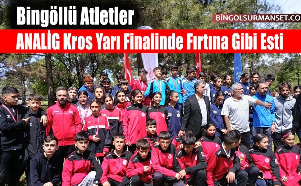 Bingöllü Atletler ANALİG Kros Yarı Finalinde Fırtına Gibi Esti