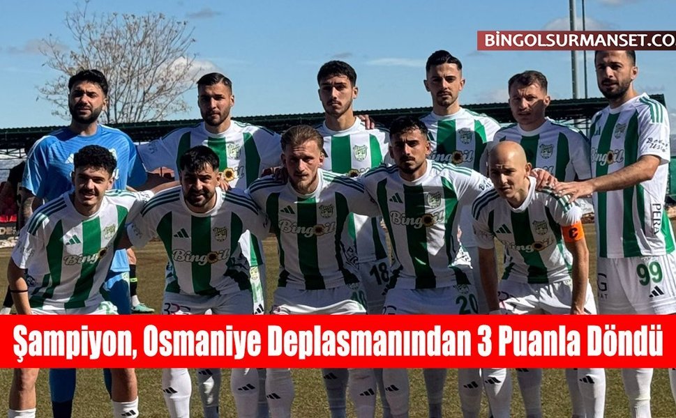 Şampiyon, Osmaniye Deplasmanından 3 Puanla Döndü