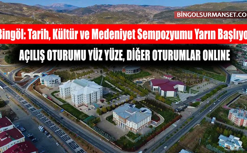 Bingöl: Tarih, Kültür ve Medeniyet Sempozyumu Yarın Başlıyor