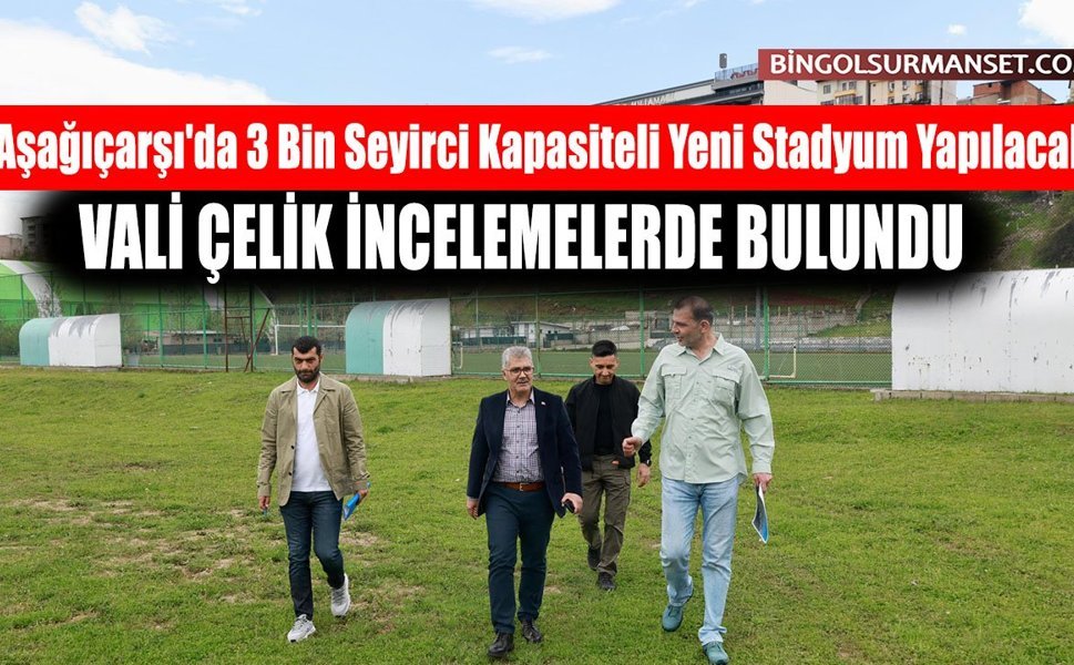 Aşağıçarşı'da 3 Bin Seyirci Kapasiteli Yeni Stadyum Yapılacak