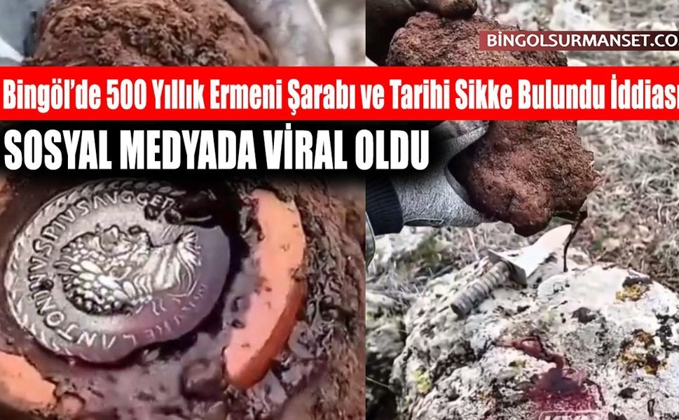 Bingöl’de 500 Yıllık Ermeni Şarabı ve Tarihi Sikke Bulundu İddiası