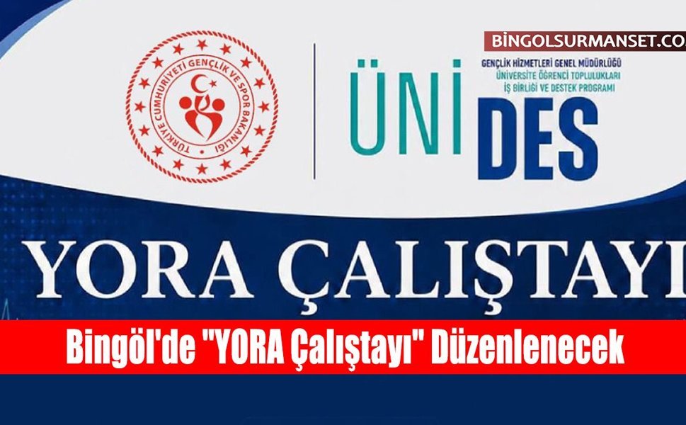 Bingöl'de "YORA Çalıştayı" Düzenlenecek