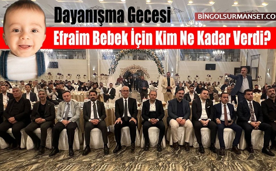 Dayanışma Gecesi: Efrayim Bebek İçin Kim Ne Kadar Verdi?