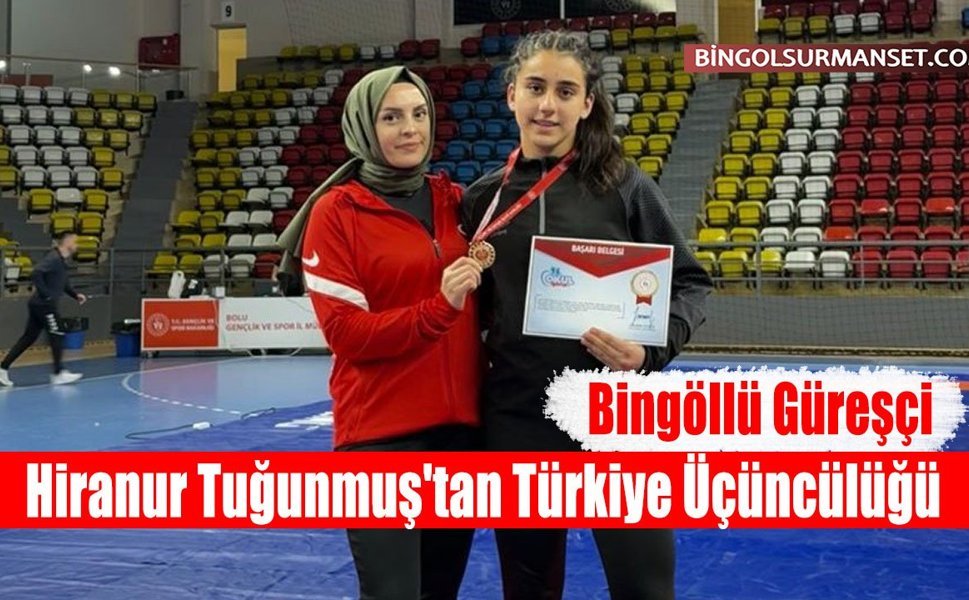 Bingöllü Güreşçi Hiranur Tuğunmuş'tan Türkiye Üçüncülüğü