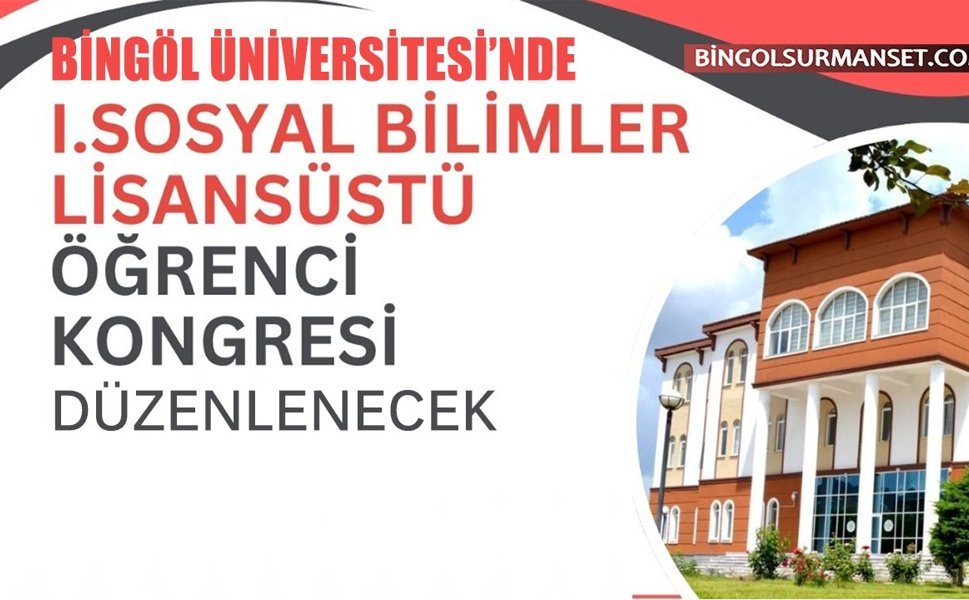Bingöl'de I. Sosyal Bilimler Lisansüstü Öğrenci Kongresi Düzenlenecek