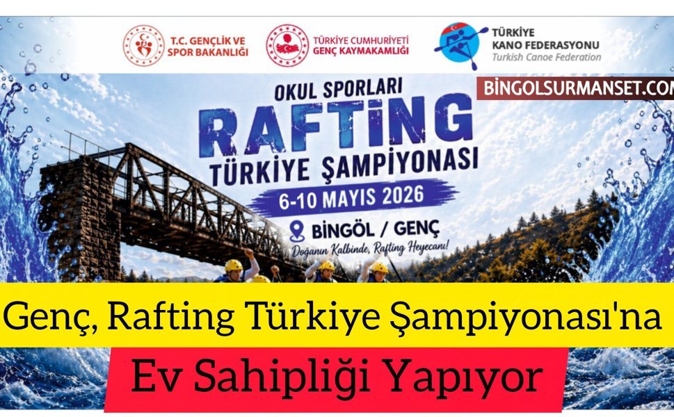 Genç, Rafting Türkiye Şampiyonası'na Ev Sahipliği Yapıyor