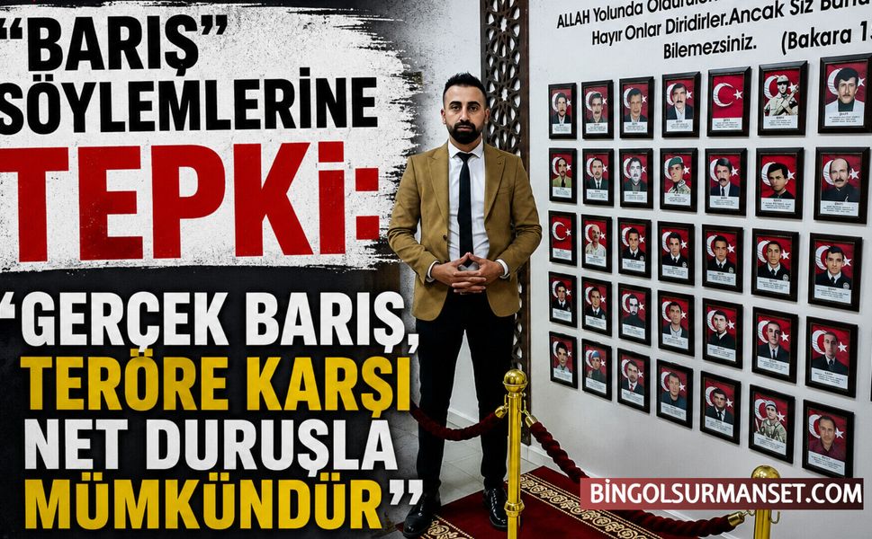 Şehit Gazi-Sen Bingöl İl Başkanı Kebude'den "Barış" Söylemlerine Tepki