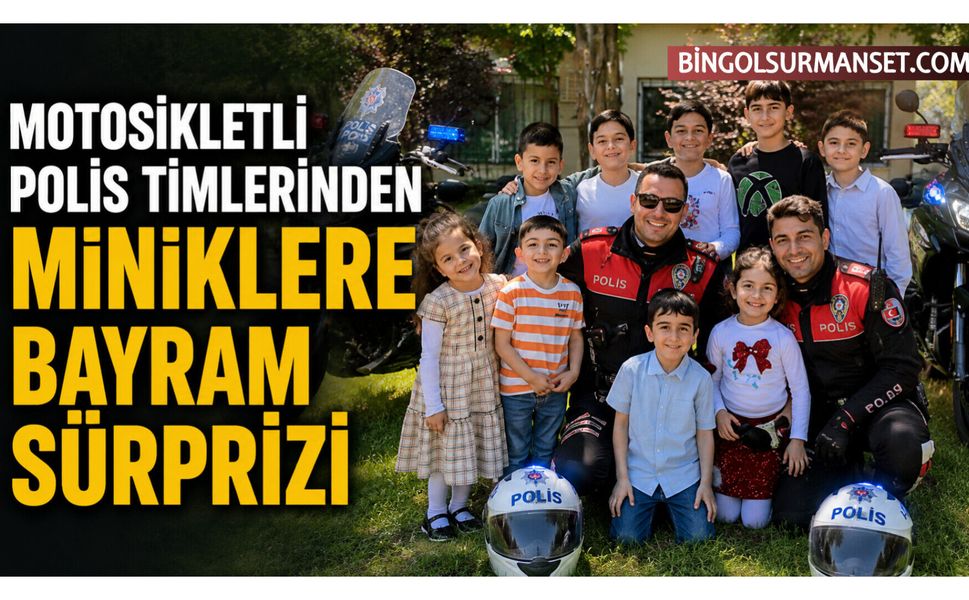 Motosikletli Polis Timlerinden Miniklere Bayram Sürprizi