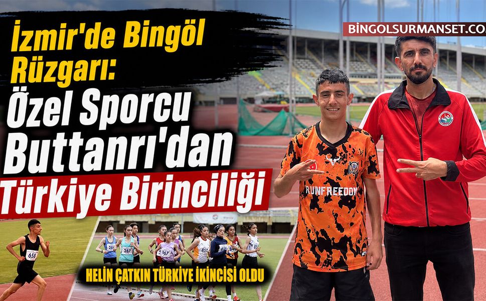 İzmir'de Bingöl Rüzgarı: Özel Sporcu Buttanrı'dan Türkiye Birinciliği