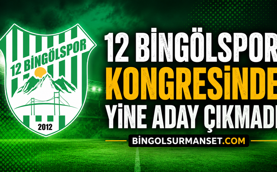 12 Bingölspor Kongresinde Yine Aday Çıkmadı