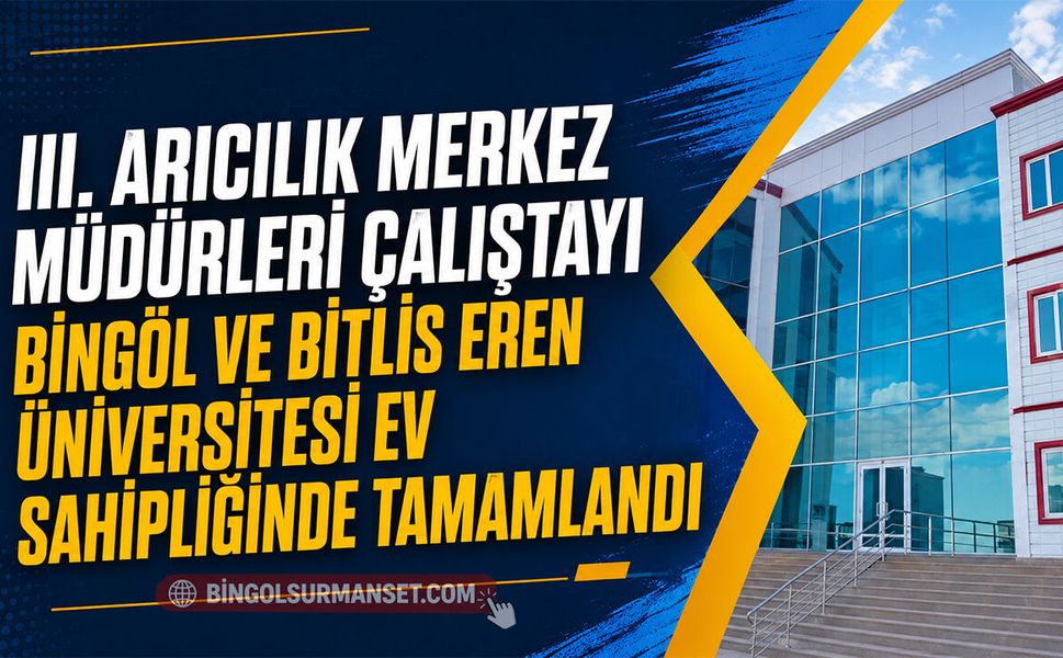 III. Arıcılık Merkez Müdürleri Çalıştayı Tamamlandı
