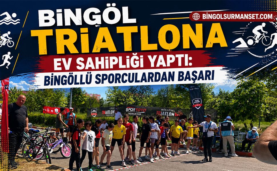 Bingöl Triatlona Ev Sahipliği Yaptı: Bingöllü Sporculardan Başarı