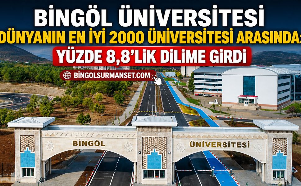 Bingöl Üniversitesi Dünyanın En İyi 2000 Üniversitesi Arasında