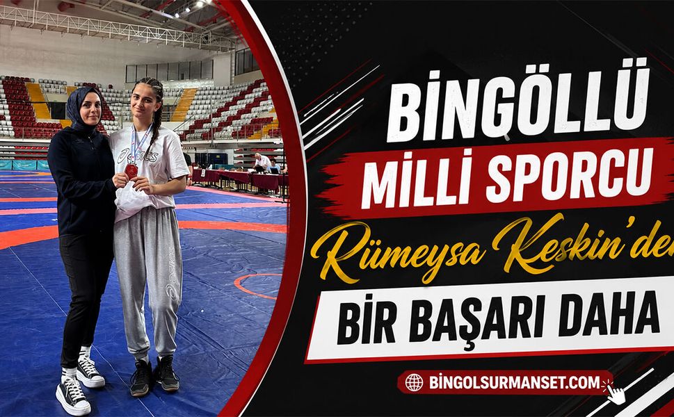 Bingöllü Milli Sporcu Rümeysa Keskin'den Bir Başarı Daha