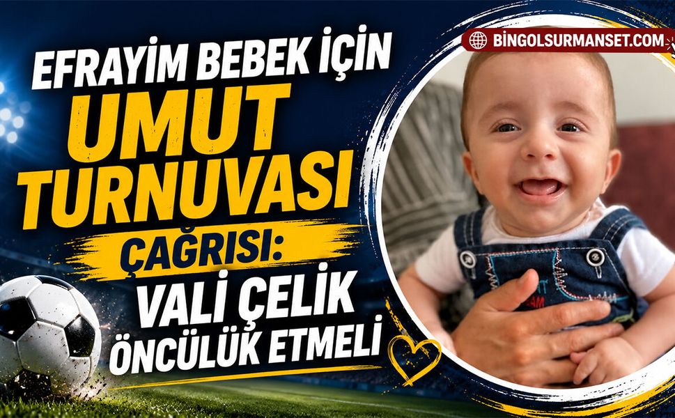 Efrayim Bebek İçin Umut Turnuvası Çağrısı