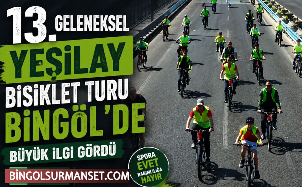 13. Geleneksel Yeşilay Bisiklet Turu Bingöl’de Büyük İlgi Gördü