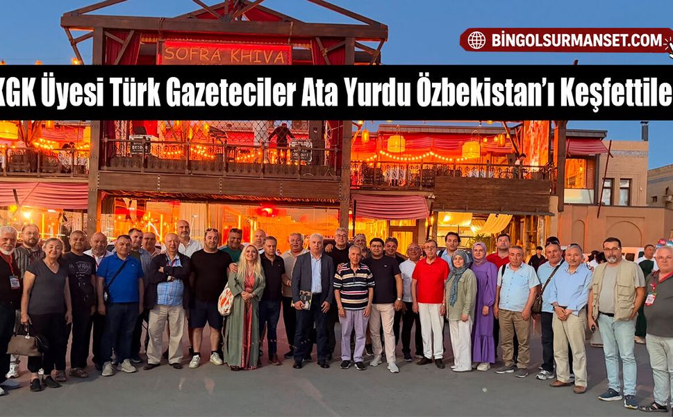 KGK Üyesi Türk Gazeteciler Ata Yurdu Özbekistan’ı Keşfettiler