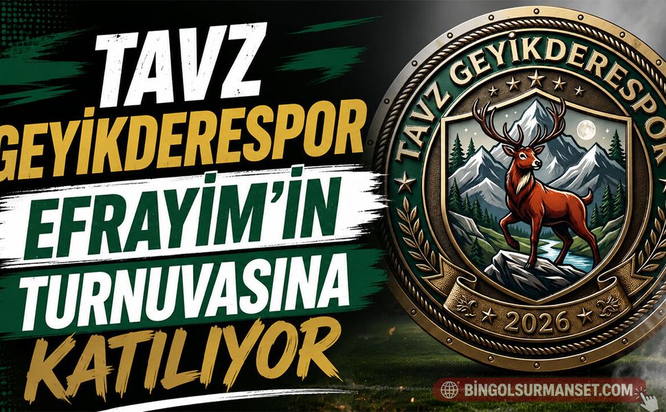 Tavz Geyikderespor Efrayim’in Turnuvasına Katılıyor