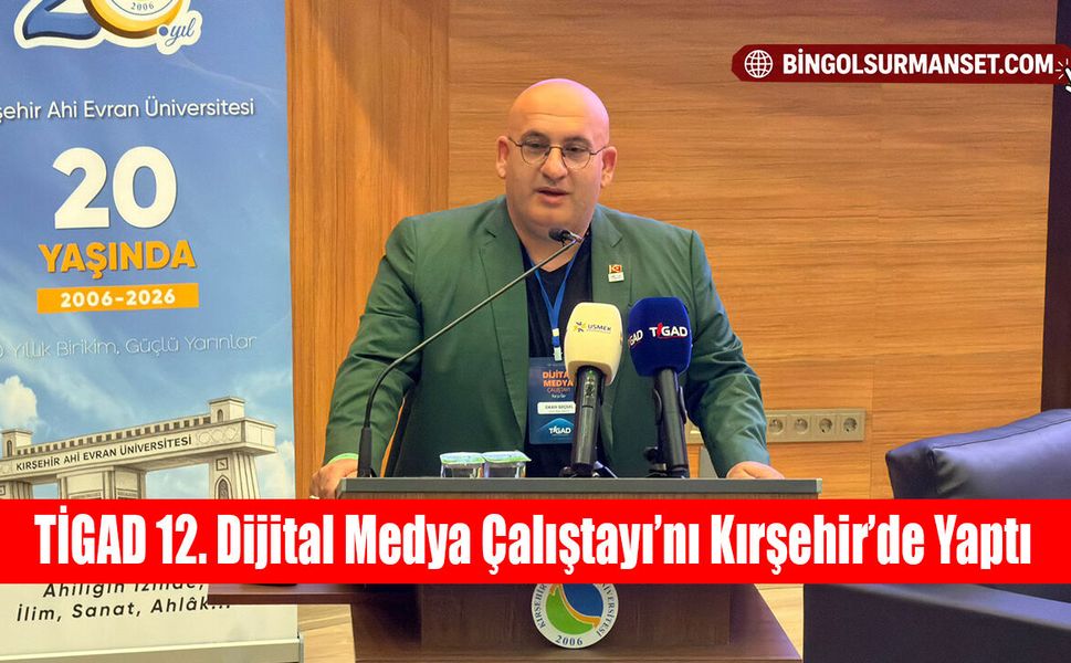TİGAD 12. Dijital Medya Çalıştayı’nı Kırşehir’de Yaptı