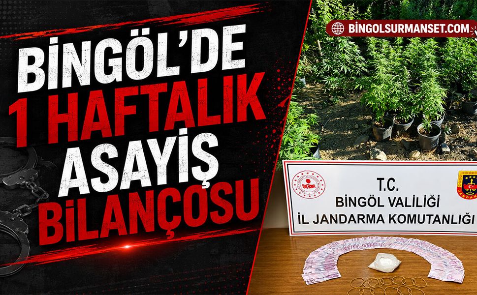 Bingöl'de 1 Haftalık Asayiş Bilançosu