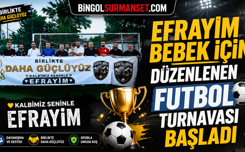 Efrayim Bebek İçin Düzenlenen Futbol Turnuvası Başladı