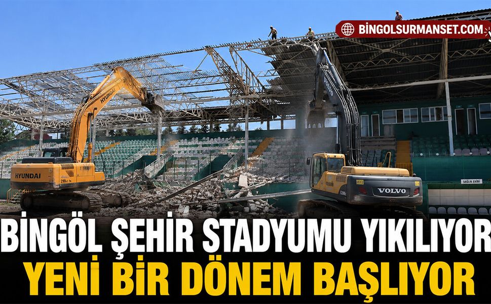 Bingöl Şehir Stadyumu Yıkılıyor: Yeni Bir Dönem Başlıyor