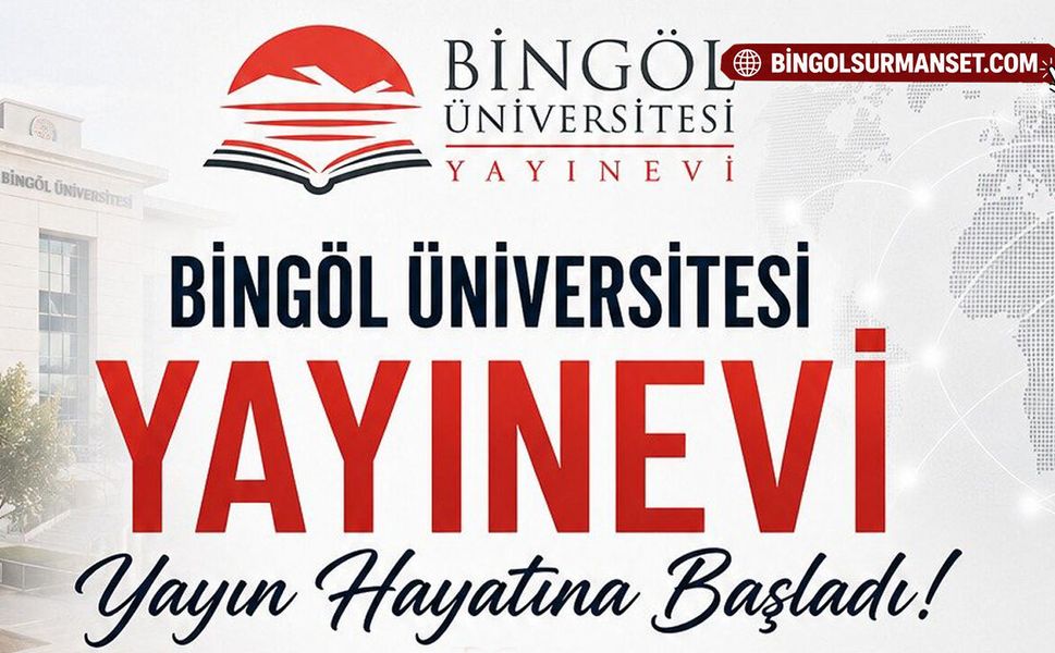 Bingöl Üniversitesi Yayınevi Yayın Hayatına Başladı